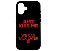 JUST KISS ME. WE CAN TALK LATER Love San Valentino BACKPRINT Custodia per iPhone 16