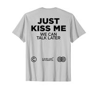 Just Kiss Me. We Can Talk Later Love San Valentino Backprint Maglietta, Uomo, Argento, 3XL
