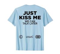 Just Kiss Me. We Can Talk Later Love San Valentino Backprint Maglietta, Uomo, Celeste, 3XL