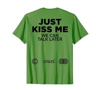 Just Kiss Me. We Can Talk Later Love San Valentino Backprint Maglietta, Uomo, Erba, 3XL