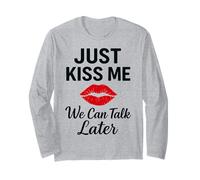 Just Kiss Me We Can Talk Later Romantic Mood Maglia a Manica