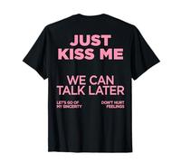Just Kiss Me X We Can Talk Later X Love San Valentino - Back Maglietta