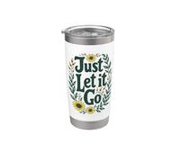 Just Let It Go - Regalo motivazionale per uomini e donne Bicchiere termico in acciaio inox doppia parete