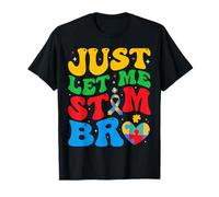 Just Let Me Stim Bro Consapevolezza dell'autismo Divertente Groovy Autistic Maglietta