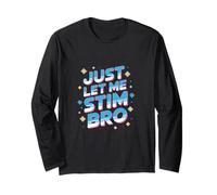 Just Let Me Stim Bro Significato Just Let Me Stim Bro Maglia a Manica