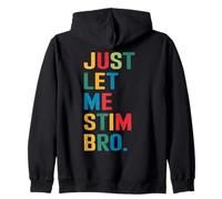 Just Let Me Stim Bro - Supporto per la consapevolezza dell'autismo Felpa con Cappuccio
