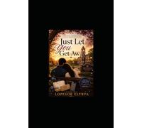 Just Let You get Away: A Heart That Waited Too Long