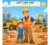 Just Like Dad: A Children's Story