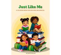 Just Like Me Coloring Book:: A Coloring Book for Kids Who Are Biracial
