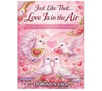 Just Like That...LOVE Is In That Air: A Cute And Cozy Vanentine Coloring Book