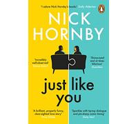 Just Like You: Two opposites fall unexpectedly in love in this pin-sharp, brilliantly funny book from the bestselling author of About a Boy