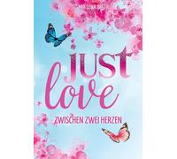 Just Love: Zwischen zwei Herzen
