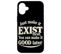 Just Make It Exist Citazione creativa motivazionale Custodia per iPhone 16 Plus