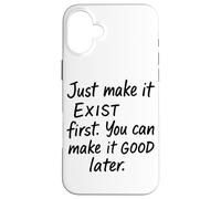 Just Make It Exist First Citazione Motivation Design Custodia per iPhone 16 Plus