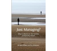 Just Managing?: What it Means for the Families of Austerity Britain: 5 - O...
