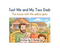 Just Me and My Two Dads: The house with the yellow gate