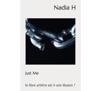 Just ME: le libre arbitre est il une illusion ?