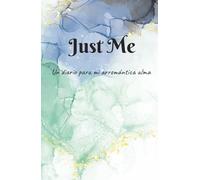 Just me: Un diario para mi alma arromantica