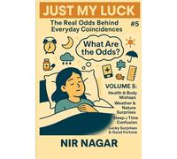 Just My Luck # 5: Health & Body Mishaps | Weather & Nature Surprises | Sleep & Time Confusion | Daily Life Mishaps | Lucky Surprises & Good Fortune