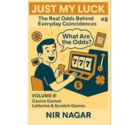 Just My Luck # 8: Lotteries & Scratch Games
