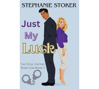 Just My Luck: A Sweet Romantic Comedy: An Enemies to Lovers, Grumpy Sunshine Clean Romance