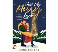 Just My Merry Luck: A Festive Romantic Comedy Novella