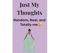 Just My Thoughts: Random, Real, and Total me