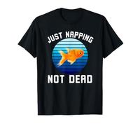 Just Napping non morto divertente morto pesce rosso umorismo Maglietta