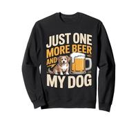 Just One More Beer And My Dog Lover Bere Felpa