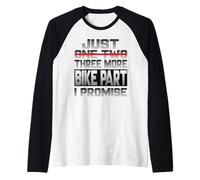 Just One More Bike Part I Promise Motociclista Maglia con Maniche Raglan