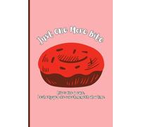 JUST ONE MORE BITE: A Cute Notebook for Notes, Ideas, and Sweet Moments
