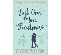Just One More Christmas: a Sinclair Sisters Companion Book