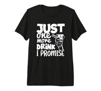 Just One More Drink I Promise Funny Whisky Party Lovers Maglietta Premium