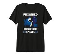 Just One More Episode, TV-Streaming Internet TV-Streamer Maglietta Premium