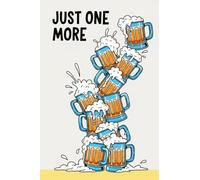 Just One More Notebook: Funny Beer Lover Cover Design | Lined Notebook 100 Pages | Large Format 11.54 x 7.68 Inches | White Paper Journal for Notes and Writing