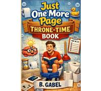 Just One More Page Throne-Time Book: Quick Laughs, Clever Riddles, & Top 10 Fun for Grown-Ups