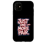 Just One More Pair I Swear I Like Shoes Funny Sneaker Head Custodia per iPhone 11