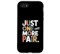 Just One More Pair I Swear I Like Shoes Funny Sneaker Head Custodia per iPhone SE (2020) / 7 / 8