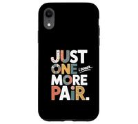 Just One More Pair I Swear I Like Shoes Funny Sneaker Head Custodia per iPhone XR