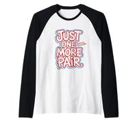 Just One More Pair I Swear I Like Shoes Funny Sneaker Head Maglia con Maniche Raglan