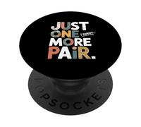 Just One More Pair I Swear I Like Shoes Funny Sneaker Head PopSockets PopGrip Adesivo