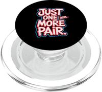 Just One More Pair I Swear I Like Shoes Funny Sneaker Head PopSockets PopGrip per MagSafe