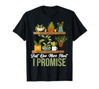 Just One More Plant I Promise - Vaso da giardino per piante da giardinaggio Maglietta