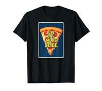 Just One More Slice Pizza Amante Umoristico Maglietta
