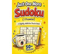 Just One More Sudoku: A Funny and Addictive Sudoku Book for People Who Should Probably Be Sleeping | 6x9 Inches | 110 pages | 50+ puzzles | Solutions Included