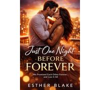 JUST ONE NIGHT BEFORE FOREVER: We Promised Each Other Forever… and Lost It All