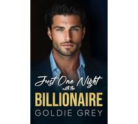 Just One Night with the Billionaire: An Off Limits Boss Romance
