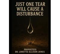 Just One Tear Will Cause A Disturbance
