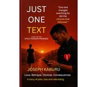 Just One Text: A Single text That Stole Forever Promised.