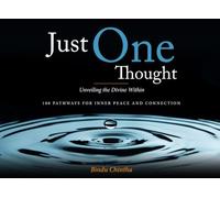 Just One Thought: Unveiling the Divine Within: 108 Pathways for Inner Peace and Connection